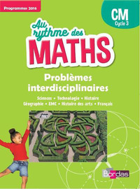 Image de Au Rythme des maths Problèmes Interdisciplinaires CM 2017 Livret élève