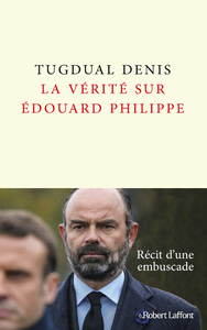Picture of La Vérité sur Édouard Philippe