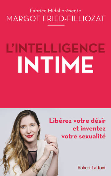 Picture of L'Intelligence intime - Libérez votre désir et inventez votre sexualité