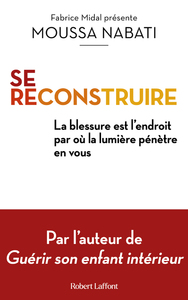 Picture of Se reconstruire - La blessure est l'endroit par où la lumière pénètre en vous