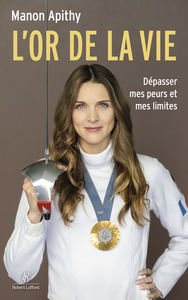 Picture of L'or de la vie - Dépasser mes peurs et mes limites