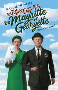 Picture of Les Folles enquêtes de Magritte et Georgette - Nom d'une pipe !