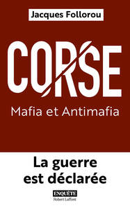 Image de Corse : Mafia et Antimafia - La guerre est déclarée