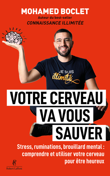 Image de Votre cerveau va vous sauver - Stress, ruminations, brouillard mental : comprendre et muscler votre cerveau pour être heureux