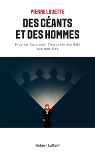 Picture of Des géants et des hommes - Pour en finir avec l'emprise des Gafa sur nos vies