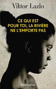 Picture of Ce qui est pour toi, la rivière ne l'emporte pas