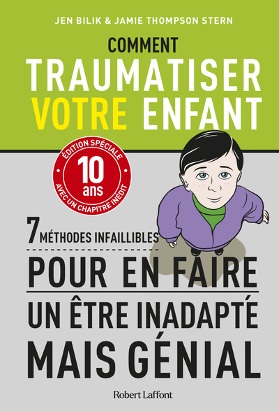 Image de Comment traumatiser votre enfant - 7 méthodes infaillibles pour en faire un être inadapté mais génial