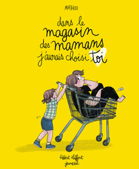 Image de Dans le magasin des mamans, j'aurais choisi toi