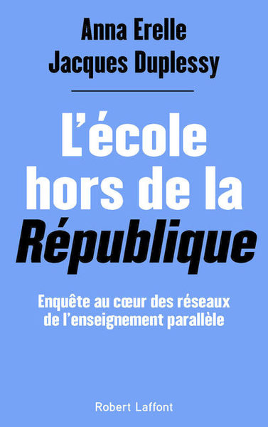 Image de L'École hors de la République - Enquête au coeur des réseaux de l'enseignement parallèle