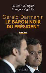 Picture of Gérald Darmanin, le baron noir du Président