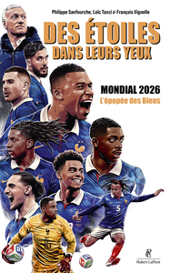 Image de Des étoiles dans leurs yeux - Mondial 2026, le livre qui raconte la dernière épopée des bleus de Deschamps