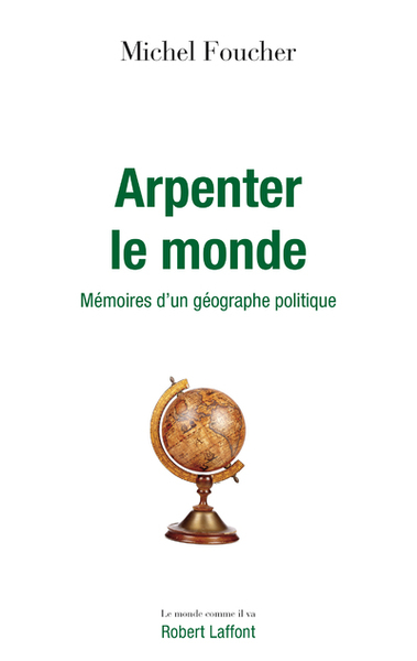 Image de Arpenter le monde - Mémoires d'un géographe politique