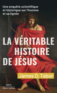 Picture of La Véritable histoire de Jésus - Une enquête scientifique et historique sur l'homme et sa lignée