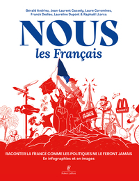 Picture of Nous, les Français - Raconter la France comme les politiques ne le feront jamais. En infographies et en images