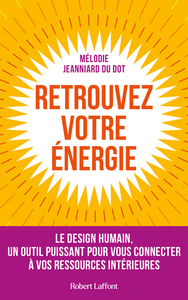 Picture of Retrouvez votre énergie - Le design humain, un outil puissant pour vous connecter à vos ressources intérieures
