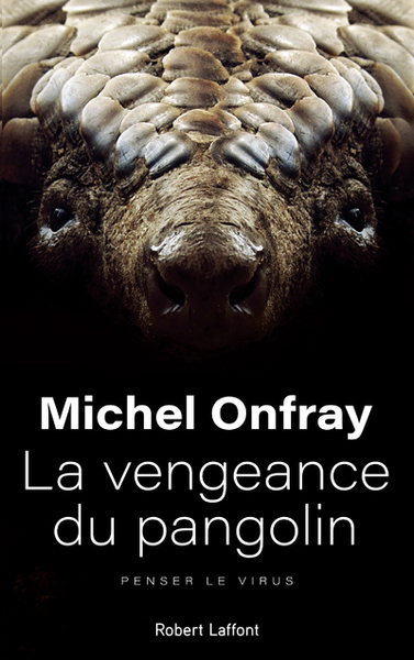 Picture of La vengeance du pangolin - Penser le virus
