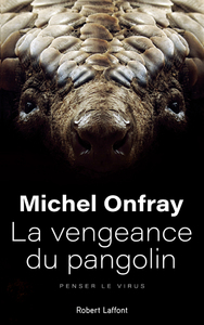 Picture of La vengeance du pangolin - Penser le virus