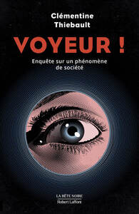 Image de Voyeur ! - Enquête sur un phénomène de société