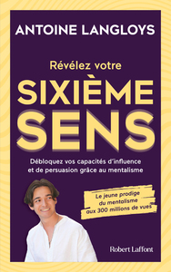 Picture of Révélez votre sixième sens- Débloquez vos capacités d'influence et de persuasion grâce au mentalisme