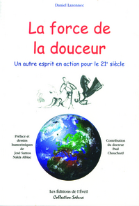 Image de La force de la douceur : Un autre esprit en acition pour le 21ème siècle