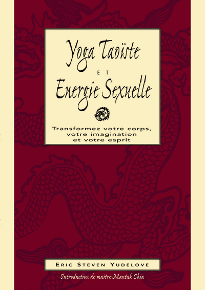 Image de Yoga taoïste & énergie sexuelle - Transformez votre coprs, imagination, esprit