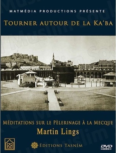 Image de Tourner autour de la Ka‘ba. Méditations sur le pèlerinage à la Mecque DVD