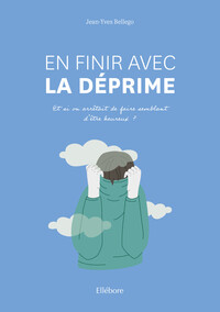 Picture of En finir avec la déprime - Et si on arrêtait de faire semblant d'être heureux ?
