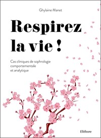 Image de Respirez la vie - Cas cliniques de sophrologie comportementale et analytique