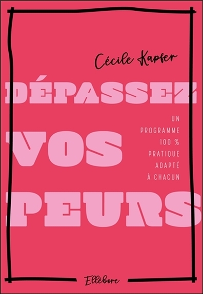 Image de Dépassez vos peurs - Un programme 100% pratique adapté à chacun