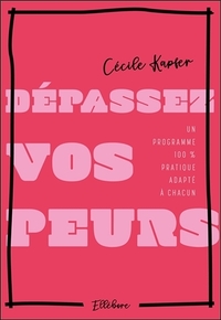 Image de Dépassez vos peurs - Un programme 100% pratique adapté à chacun