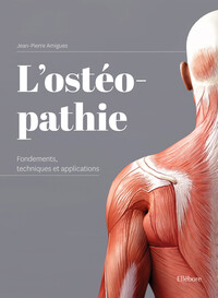 Image de L'ostéopathie - Fondements, techniques et applications