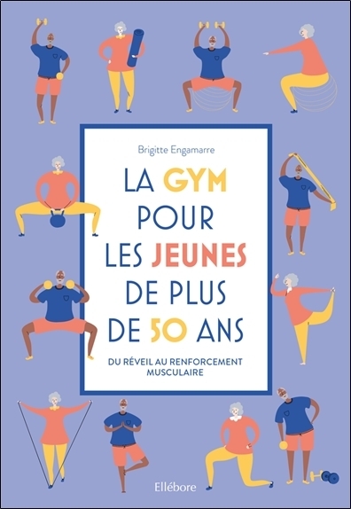 Picture of La gym pour les jeunes de plus de 50 ans - Du réveil au renforcement musculaire