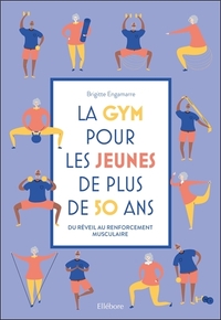 Picture of La gym pour les jeunes de plus de 50 ans - Du réveil au renforcement musculaire
