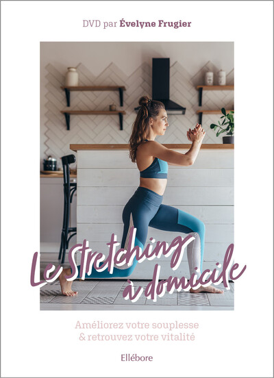 Picture of Le Stretching à domicile - Améliorez votre souplesse &amp; retrouvez votre vitalité - DVD + livret