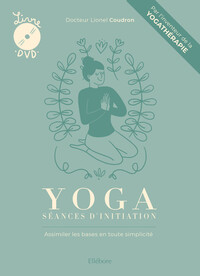 Image de Yoga - Séances d'initiation - Assimiler les bases en toute simplicité - Livre + DVD