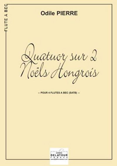 Image de QUATUOR SUR 2 NOELS HONGROIS POUR 4 FLUTES A BEC