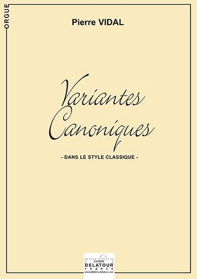 Image de VARIANTES CANONIQUES DANS LE STYLE CLASSIQUE POUR ORGUE
