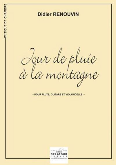 Picture of JOUR DE PLUIE A LA MONTAGNE POUR FLUTE, GUITARE ET VIOLONCELLE
