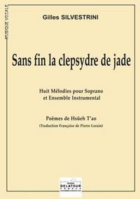 Picture of SANS FIN LA CLEPSYDRE DE JADE (HUIT MELODIES POUR SOPRANO ET ENSEMBLE INSTRUMENTAL)