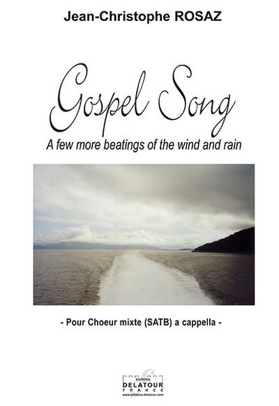 Image de GOSPEL SONG A FEW MORE BEATINGS OF THE WIND AND RAIN (CHOEUR MIXTE)