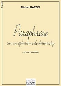 Image de PARAPHRASE SUR UN APHORISME DE DOSTOIEVSKY POUR 2 PIANOS