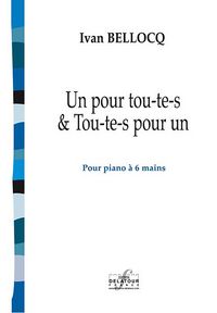 Picture of UN POUR TOU-TE-S ET TOU-TE-S POUR UN (PIANO A 6 MAINS)
