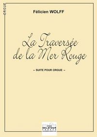 Image de LA TRAVERSEE DE LA MER ROUGE - SUITE POUR ORGUE