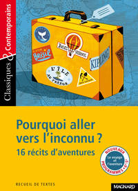 Image de Pourquoi aller vers l'inconnu ? 16 récits d'aventures - Classiques et Contemporains