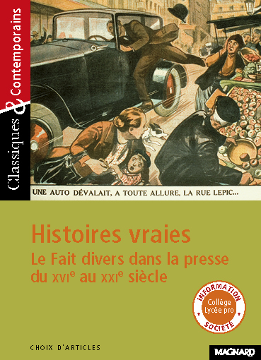 Image de Histoires vraies - Le fait divers dans la presse du XVIe au XXIe siècle - Classiques et Contemporains