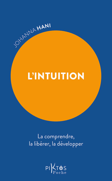 Image de L'Intuition - La comprendre, la libérer, la développer