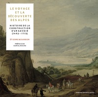 Picture of Le voyage et la découverte des alpes. Histoire de la construction d'un savoir (1492-1713)