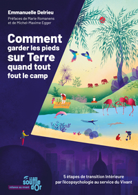 Picture of Comment garder les pieds sur Terre quand tout fout le camp