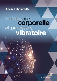 Image de Intelligence corporelle et processus vibratoire