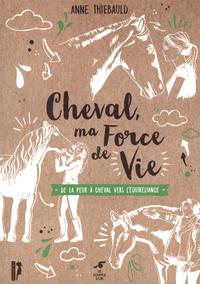Image de Le cheval, ma force de vie